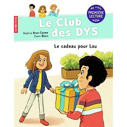 Le club des dys. Le cadeau pour Lou - Occasion