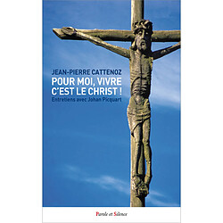 Pour moi, vivre c'est le Christ ! : entretiens avec Johan Picquart - Occasion