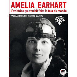 Amelia Earhart : l'aviatrice qui voulait faire le tour du monde - Occasion