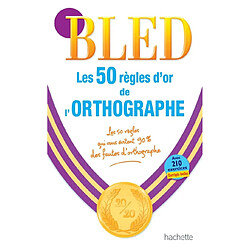 Les 50 règles d'or de l'orthographe : avec 210 exercices corrigés inclus - Occasion