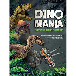 Dinomania : tout savoir sur les dinosaures