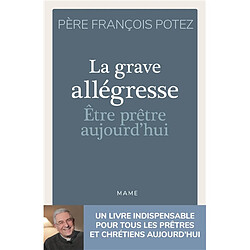 La grave allégresse : être prêtre aujourd'hui - Occasion