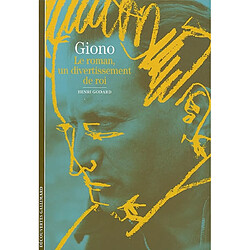 Giono : le roman, un divertissement de roi - Occasion