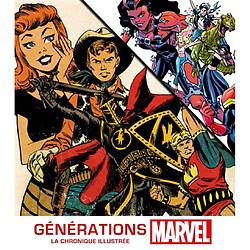 Générations Marvel : la chronique illustrée - Occasion