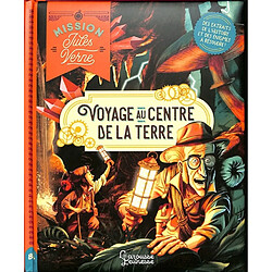 Mission Jules Verne : voyage au centre de la Terre : des extraits de l'histoire et des énigmes à résoudre !