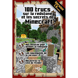 100 trucs sur la redstone et les secrets de Minecraft : version 1.9 & plus