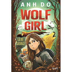 Wolf girl. Vol. 1. La vie sauvage