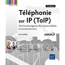 Téléphonie sur IP, ToIP : vers la convergence des réseaux dédiés : voix-vidéo-données - Occasion