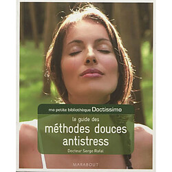 Le guide des méthodes douces antistress - Occasion