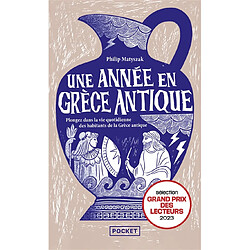 Une année en Grèce antique : plongez dans la vie quotidienne des habitants de la Grèce antique - Occasion