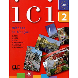 Ici, 2, A2 : méthode de français niveau A2 : livre de l'élève