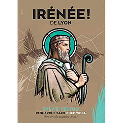 Jésus ! hors-série. Irénée ! : de Lyon