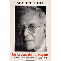 Le creux de la vague : journal, 30 juillet 1993-31 août 1994 - Occasion