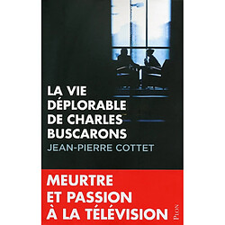 La vie déplorable de Charles Buscarons - Occasion