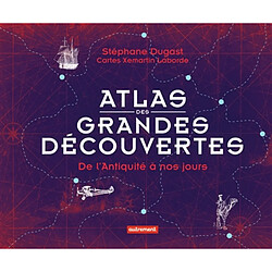 Atlas des grandes découvertes : de l'Antiquité à nos jours - Occasion