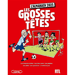 Les Grosses Têtes : l'almanach 2025