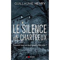 Le silence des chartreux : comment faire son deuil quand la mort rôde ? - Occasion