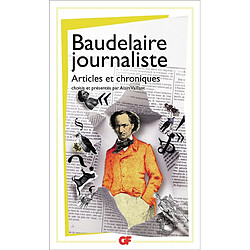 Baudelaire journaliste : articles et chroniques - Occasion