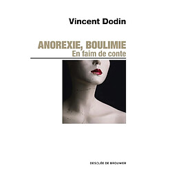 Anorexie, boulimie : en faim de conte...