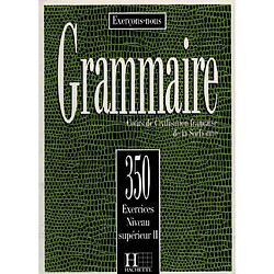 Grammaire, 350 exercices, niveau supérieur II - Occasion