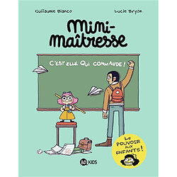 Mini-maîtresse. Vol. 1. C'est elle qui commande !