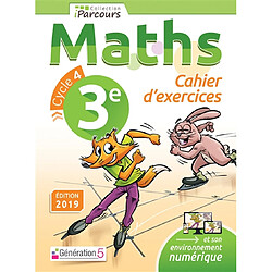 Maths, 3e, cycle 4 : cahier d'exercices