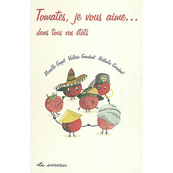 Tomates, je vous aime... dans tous vos états