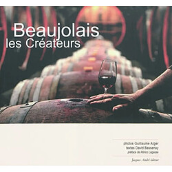 Beaujolais, les créateurs - Occasion