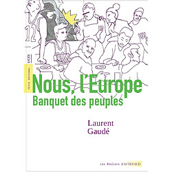 Nous, l'Europe : banquet des peuples : texte intégral, lycée