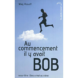 Au commencement il y avait Bob : Dieu a mal au crâne - Occasion