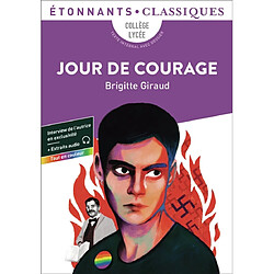 Jour de courage : collège, lycée : texte intégral avec dossier