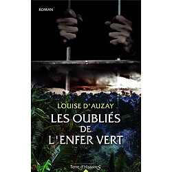 Les oubliés de l'enfer vert