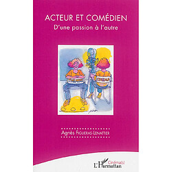 Acteur et comédien : d'une passion à l'autre - Occasion