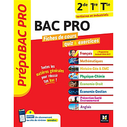 Bac pro tertiaires et industriels : 2de, 1re, terminale : fiches de cours, quiz & exercices