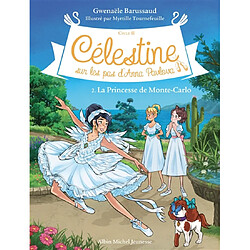 Célestine : cycle 2, sur les pas d'Anna Pavlova. Vol. 2. La princesse de Monte-Carlo - Occasion