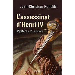 L'assassinat d'Henri IV : mystères d'un crime - Occasion