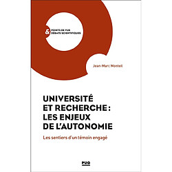 Université et recherche : les enjeux de l'autonomie : les sentiers d'un témoin engagé - Occasion