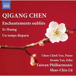 Naxos Er Huang pour piano et orchestre Enchantements oubliés Un temps disparu