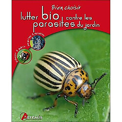 Lutter bio contre les parasites du jardin - Occasion