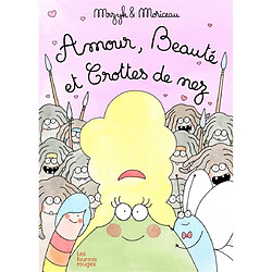 Amour, beauté et crottes de nez - Occasion