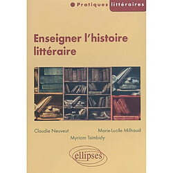 Enseigner l'histoire littéraire - Occasion