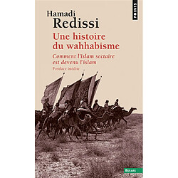 Une histoire du wahhabisme : comment l'islam sectaire est devenu l'islam