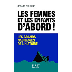 Les femmes et les enfants d'abord ! : les grands naufrages de l'histoire