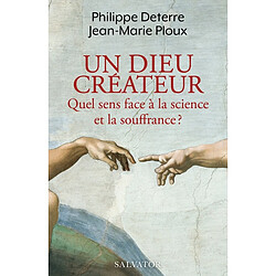 Un Dieu créateur : quel sens face à la science et la souffrance ? - Occasion