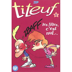 Titeuf. Vol. 06. Les filles, c'est nul...