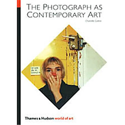 The Photograph as Contemorary Art (World of Art)