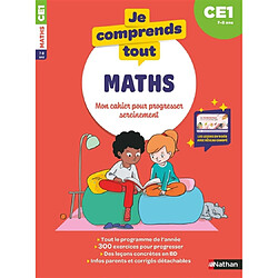 Je comprends tout ! Maths : mon cahier pour progresser sereinement : CE1, 7-8 ans