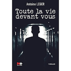 Toute la vie devant vous : thriller