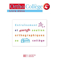 Orthocollège 4e : entraînement et soutien orthographiques au collège : livre élève