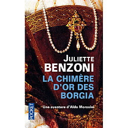 La chimère d'or des Borgia : une aventure d'Aldo Morosini - Occasion